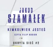 CD MP3 KIMKOLWIEK JESTEŚ UKRYTA SIEĆ TOM. Autor: Szamałek Jakub. Dadada.pl Okładka książki CD MP3 KIMKOLWIEK JESTEŚ UKRYTA SIEĆ TOM