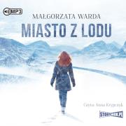 CD MP3 MIASTO Z LODU. Autor: Warda Małgorzata. Dadada.pl Okładka książki CD MP3 MIASTO Z LODU
