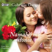 CD MP3 NAMALUJ MI SŁOŃCE. Autor: Gabriela Gargaś. Dadada.pl Okładka książki CD MP3 NAMALUJ MI SŁOŃCE
