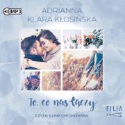 CD MP3 TO CO NAS ŁĄCZY. Autor: Adrianna Klara Kłosińska. Dadada.pl Okładka książki CD MP3 TO CO NAS ŁĄCZY