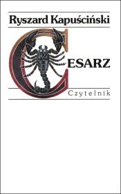 CESARZ WYD. 28. Autor: Ryszard Kapuściński. Dadada.pl Okładka książki CESARZ WYD. 28