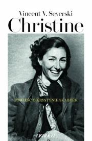 CHRISTINE POWIEŚĆ O KRYSTYNIE SKARBEK. Autor: Vincent V. Severski. Dadada.pl Okładka książki CHRISTINE POWIEŚĆ O KRYSTYNIE SKARBEK