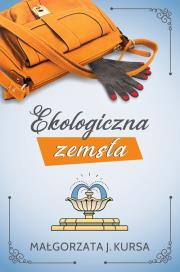 Ekologiczna zemsta. Autor: Kursa Małgorzata. Dadada.pl Okładka książki Ekologiczna zemsta