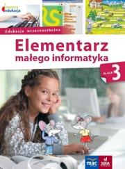 Elementarz małego informatyka SP 3 Podr. MAC. Autor: Stankiewicz-Chatys Anna, Ewelina Włodarczyk. Dadada.pl Okładka książki Elementarz małego informatyka SP 3 Podr. MAC