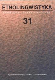 Etnolingwistyka 31. Problemy Języka i Kultury. Autor: Niebrzegowska-Bartmińska Stanisława. Dadada.pl Okładka książki Etnolingwistyka 31. Problemy Języka i Kultury