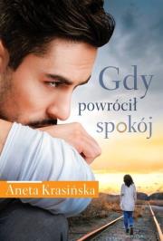 Gdy powrócił spokój. Autor: Aneta Krasińska. Dadada.pl Okładka książki Gdy powrócił spokój