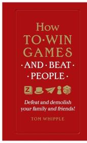 How to win games and beat people. Autor: Whipple Tom. Dadada.pl Okładka książki How to win games and beat people
