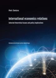 International economics relations. Selected theoretical issues and policy implications. Autor: Zientara Piotr. Dadada.pl Okładka książki International economics relations. Selected theoretical issues and policy implications