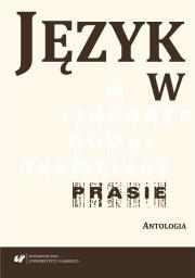 Język w prasie. Antologia. Autor: red. Małgorzata Kita, red. Iwona Loewe. Dadada.pl Okładka książki Język w prasie. Antologia