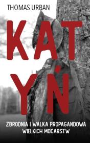 Okładka książki Katyń Zbrodnia i walka propagandowa wielkich mocarstw