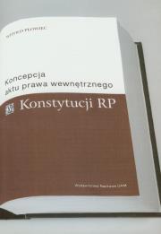 Okładka książki Koncepcja aktu prawa wewnętrznego Konstytucji RP