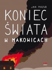 Okładka książki KONIEC ŚWIATA W MAKOWICACH