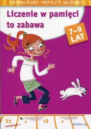 Liczenie w pamięci to zabawa 7-9 lat. Autor: Opracowanie zbiorowe. Dadada.pl Okładka książki Liczenie w pamięci to zabawa 7-9 lat