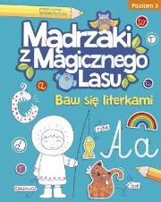 Mądrzaki z Magicznego Lasu. Baw się literkami 3. Autor: Agnieszka Kamińska. Dadada.pl Okładka książki Mądrzaki z Magicznego Lasu. Baw się literkami 3