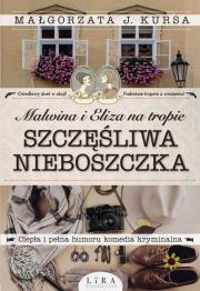 MALWINA I ELIZA NA TROPIE SZCZĘŚLIWA NIEBOSZCZKA. Autor: Małgorzata J. Kursa. Dadada.pl Okładka książki MALWINA I ELIZA NA TROPIE SZCZĘŚLIWA NIEBOSZCZKA