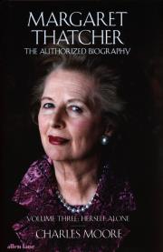 Margaret Thatcher The Authorized Biography. Autor: Charles Moore. Dadada.pl Okładka książki Margaret Thatcher The Authorized Biography