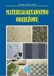 Materiałoznawstwo odzieżowe w.2019. Autor: Jadwiga Idryjan-Pajor. Dadada.pl Okładka książki Materiałoznawstwo odzieżowe w.2019