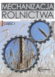 Okładka książki Mechanizacja Rolnictwa cz.1 HORTPRESS