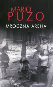 Mroczna arena BR w.2017. Autor: Puzo Mario. Dadada.pl Okładka książki Mroczna arena BR w.2017