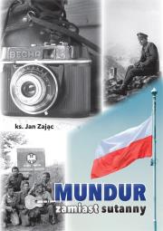 Mundur zamiast sutanny. Autor: ks. Jan Zając. Dadada.pl Okładka książki Mundur zamiast sutanny