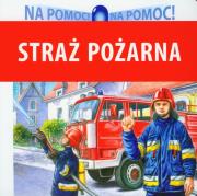 Okładka książki Na pomoc - Straż Pożarna