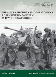 Niemiecka piechota zmotoryzowana i grenadierzy .... Autor: Thomas Nigel. Dadada.pl Okładka książki Niemiecka piechota zmotoryzowana i grenadierzy ...
