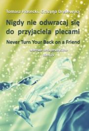 Okładka książki Nigdy nie odwracaj się do przyjaciela plecami Wiersze terapeutyczne Tom IV