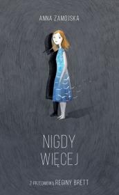 Nigdy więcej. Autor: Zamojska Anna. Dadada.pl Okładka książki Nigdy więcej