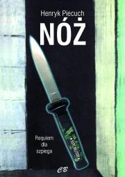 Nóż. Requiem dla szpiega. Autor: Piecuch Henryk. Dadada.pl Okładka książki Nóż. Requiem dla szpiega
