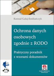 Ochrona danych osobowych zgodnie z RODO. Praktyczny poradnik z wzorami dokumentów. Autor: Gałaj-Emiliańczyk Konrad. Dadada.pl Okładka książki Ochrona danych osobowych zgodnie z RODO. Praktyczny poradnik z wzorami dokumentów