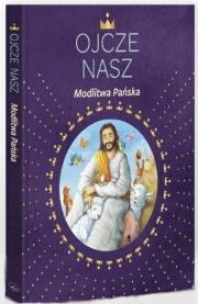 Ojcze nasz. Modlitwa Pańska. Autor: Sara Dahlmann. Dadada.pl Okładka książki Ojcze nasz. Modlitwa Pańska