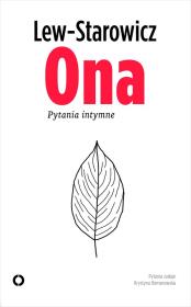 Ona. Pytania intymne. Autor: Zbigniew Lew-Starowicz. Dadada.pl Okładka książki Ona. Pytania intymne