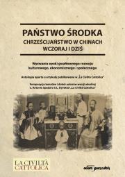 Okładka książki Państwo środka Chrześcijaństwo w Chinach wczoraj i dziś