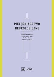 Pielęgniarstwo neurologiczne. Autor: JARACZ KRYSTYNA. Dadada.pl Okładka książki Pielęgniarstwo neurologiczne