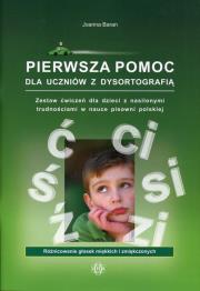 Pierwsza pomoc dla uczniów z dysortografią ''Ć-Ś. Autor: Joanna Baran. Dadada.pl Okładka książki Pierwsza pomoc dla uczniów z dysortografią ''Ć-Ś
