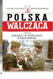 Polska Walcząca Tom 62. Autor: Olczak Mariusz oprac.. Dadada.pl Okładka książki Polska Walcząca Tom 62