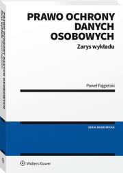 Prawo ochrony danych osobowych Zarys wykładu. Autor: Fajgielski Paweł. Dadada.pl Okładka książki Prawo ochrony danych osobowych Zarys wykładu