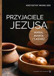 Okładka książki PRZYJACIELE JEZUSA MARIA MARTA I ŁAZARZ