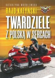 Okładka książki Rajd Katyński.Twardziele z Polską w sercach
