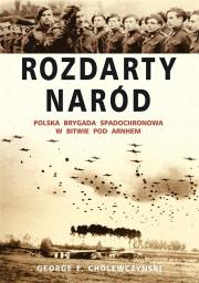 Rozdarty Naród. Autor: George F. Cholewczynski. Dadada.pl Okładka książki Rozdarty Naród