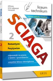 Ściąga LO cz.2 Romantyzm, pozytywizm NPP GREG. Autor: Opracowanie zbiorowe. Dadada.pl Okładka książki Ściąga LO cz.2 Romantyzm, pozytywizm NPP GREG