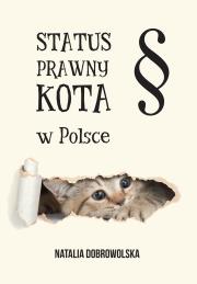 STATUS PRAWNY KOTA W POLSCE. Autor: Natalia Dobrowolska. Dadada.pl Okładka książki STATUS PRAWNY KOTA W POLSCE