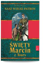 Okładka książki Święty Marcin z ToursNasz wielki Patron