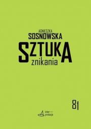 Sztuka znikania. Autor: Sosnowska Agnieszka. Dadada.pl Okładka książki Sztuka znikania