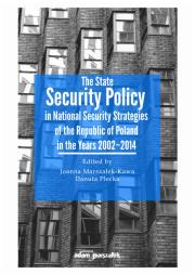 Opakowanie The State Security Policy in National Security Strategies of the Republic of Poland in the Years 200