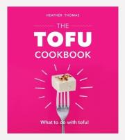 The Tofu Cookbook. Autor: Thomas Heather. Dadada.pl Okładka książki The Tofu Cookbook