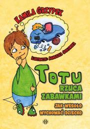 Okładka książki Totu rzuca zabawkami