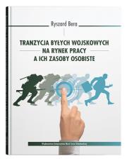 Okładka książki Tranzycja byłych wojskowych na rynek pracy a ich zasoby osobiste