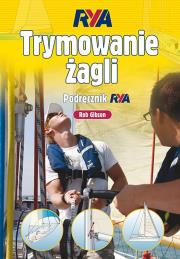 Trymowanie żagli. Podręcznik RYA. Autor: Rob Gibson. Dadada.pl Okładka książki Trymowanie żagli. Podręcznik RYA