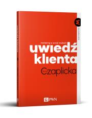 UWIEDŹ KLIENTA MARKETING W SOCIAL MEDIACH. Autor: Czaplicka Monika. Dadada.pl Okładka książki UWIEDŹ KLIENTA MARKETING W SOCIAL MEDIACH